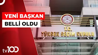 YSK'da Üye Seçimi Tamamlandı | Tv100 Haber