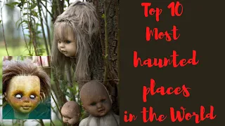 Top 10 Most Haunted Places in the World | Scariest Haunted Places You've Never Heard Of|Scary