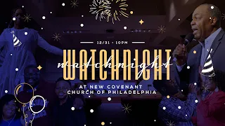 Watchnight Service - New Covenant Church of Philadelphia - December 31st, 2022