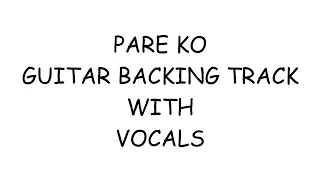 PARE KO GUITAR BACKING TRACK WITH VOCALS