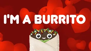 I'm A Burrito Lyric Video - Parry Gripp