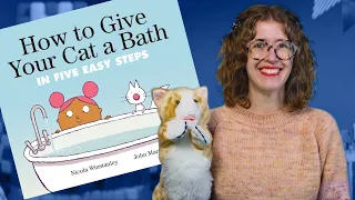 How to Give Your Cat a Bath: In Five Easy Steps | Kids Book (Read Aloud)