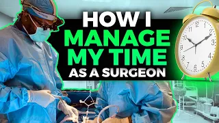 How I Manage My Busy Schedule as a Surgeon