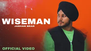 Wiseman | Jashan Brar | Deejay Singh | Latest Punjabi Songs 2023