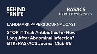 STOP IT Trial: Antibiotics for How Long After Abdominal Infection? | BTK/RAS-ACS Journal Club #8