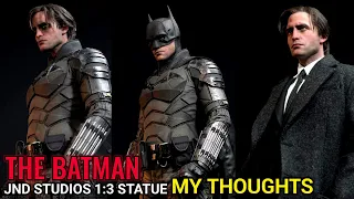 JND STUDIOS THE BATMAN STATUE. MY THOUGHTS