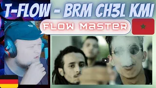 NOW YOU GOT ME! 🇲🇦 T-Flow - Brm Ch3l Kmi | GERMAN Rapper reacts