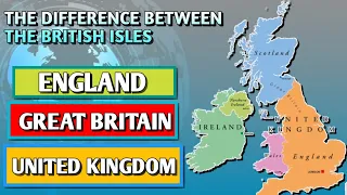 The Difference between United Kingdom, Great Britain and England | Facts about the British Isles