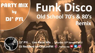 Party Mix Old School Funk & Disco 70's & 80's by DJ' PYL #15 January 2022 on OneLuvFM.com