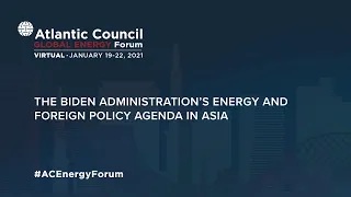 The Biden Administration’s Energy and Foreign Policy Agenda In Asia