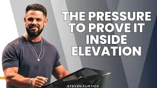 Lord protect-The Pressure To Prove It Inside Elevation-Steven Furtick 2023