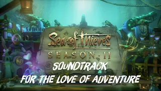 "For The Love Of Adventure" - Season 11 Main Theme Sea Of Thieves Soundtrack