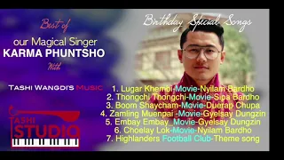 Karma phuntsho birthday special  songs