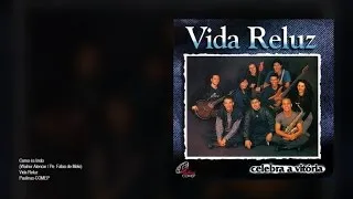 Vida Reluz - Como és lindo!