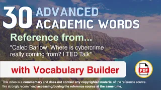 30 Advanced Academic Words Ref from "Caleb Barlow: Where is cybercrime really coming from? | TED"
