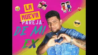 "LA NUEVA PAREJA DE MI EX" (Tiradera) - SIECK 2021