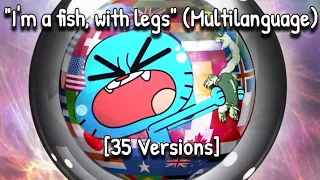 The Amazing World of Gumball: I'm a fish, with legs (Multilanguage) | (35 VERSIONS)
