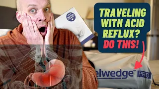 Tip for Travelers with Acid Reflux (Better Travel Sleep)