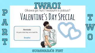 oikawa got hurt? iwaizumi is jealous? | iwaoi fluff | Valentine's Day Special | (2/3)