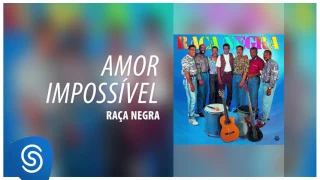 Raça Negra - Amor Impossível (Raça Negra, Vol. 2) [Áudio Oficial]