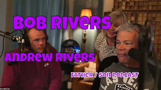 Bob Rivers & Andrew Rivers - Father and Son Podcast RETURNS