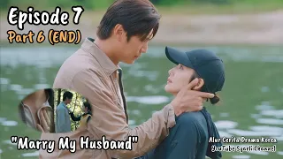 Part 6 (END) - Menikahlah Dengan Suamiku | Episode 7 #marrymyhusband #Syarlichannel