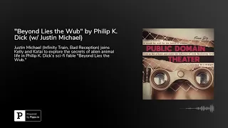 "Beyond Lies the Wub" by Philip K. Dick (w/ Justin Michael)