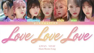 How Would GWSN Sing "Love Love Love" by VIVIZ? | Han/Rom/Eng