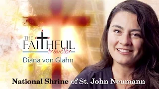 The Faithful Traveler - National Shrine of St. John Neumann