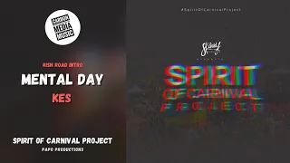 Kes - Mental Day (Spirit of Carnival Project) (Rish Road Intro)