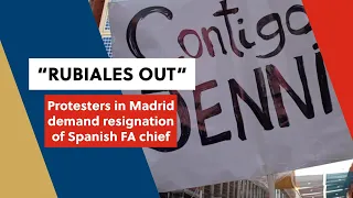 Protesters in Madrid demand resignation of Spanish FA president Rubiales