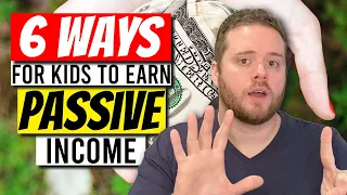 6 Ways Kids Can Earn Passive Income