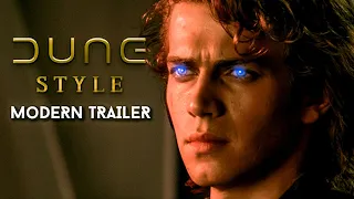 Star Wars: Revenge of The Sith - MODERN TRAILER (DUNE STYLE)