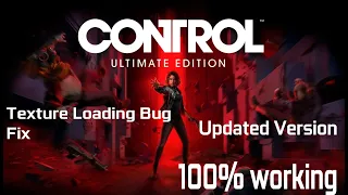 How to fix Control Game Texture Loading Bug | Updated Version