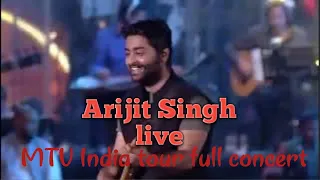 Arijit Singh live |  MTV india tour | Full Concert