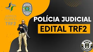 EDITAL TRF2 2024 - POLÍCIA JUDICIAL