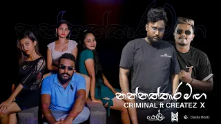 Createz X - Nannaththara Maga (නන්නත්තාර මග) Ft Criminal (Official Music Video)