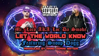 Let The World Know by Mr. Loco feat. Snoop Dogg (OFFICIAL MUSIC VIDEO)