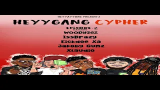 Woody2Gz , IssBrazy, Kickdoe Xa, Jakoby Gunz, Xlaudio || HeyyGang Cypher : Episode 2