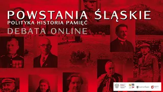 Powstania Śląskie. Polityka, historia, pamięć. Debata online