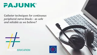 ESRA & Pajunk Webinar: Catheter Techniques for Continuous Peripheral Nerve Blocks - Safe & Reliable?