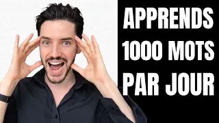 Comment apprendre plus de 1000 mots de français par jour !