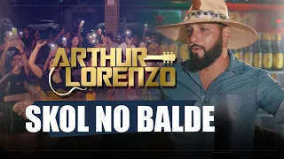 Arthur Lorenzo - Skol no Balde