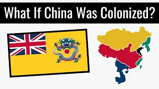 What If China Was Colonized? | Alternate History