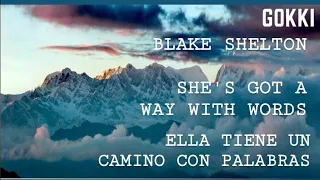 Blake Shelton | She's Got A Way With Words | Ella tiene un camino con las palabras | Sub Español