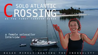 Solo Atlantic crossing - first turkish woman -  a solo sailing interview (EP2)