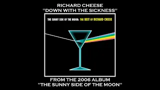 Richard Cheese "Down With The Sickness" from the album "The Sunny Side Of The Moon" (2006)