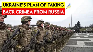 Ukraine’s Plan of Taking Back Crimea From Russia