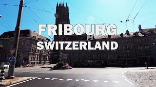 Fribourg, Switzerland - Driving Tour 4K