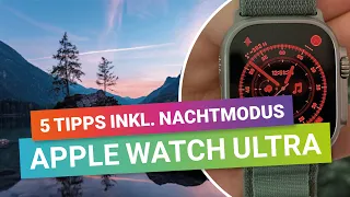 Apple Watch Ultra Tipps und Tricks: 5 Tipps inklusive Nachmodus, Armband, Lünette und Ladegerät